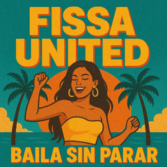 FISSA UNITED - BAILA SIN PARAR (EXTENDED MIX)