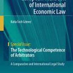 (Download Book) The Technological Competence of Arbitrators: A Comparative and International Legal S