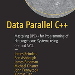 [READ] EBOOK 🎯 Data Parallel C++: Mastering DPC++ for Programming of Heterogeneous S
