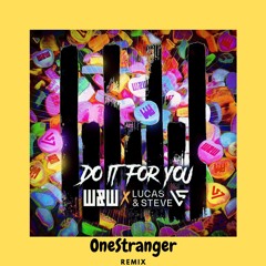 W&W X Lucas & Steve - Do It For You (OneStranger Remix)