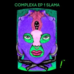 EP 01 COMPLEXA  — SLAMA