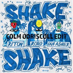 Shake Shake - (Colm ODriscoll Edit)