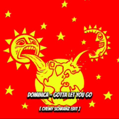 Dominica - Gotta Let You Go (CHEWY SCHRANZ EDIT) [MSTR]