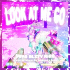 look at me go! w/ blxty + kiro (dazegxd + boka)