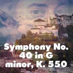 Wolfgang Amadeus Mozart Symphony No. 40 in G minor, K. 550-REMIX №1