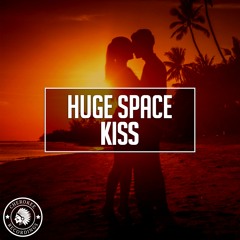Huge Space - Kiss (Original Mix)
