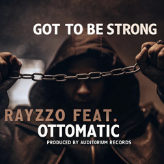 Rayzzo - You gat to be strong (With Shamir & Ottomattic)