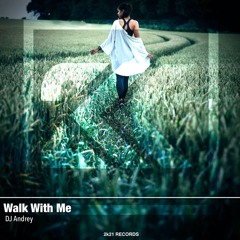 DJ Andrey - Walk With Me