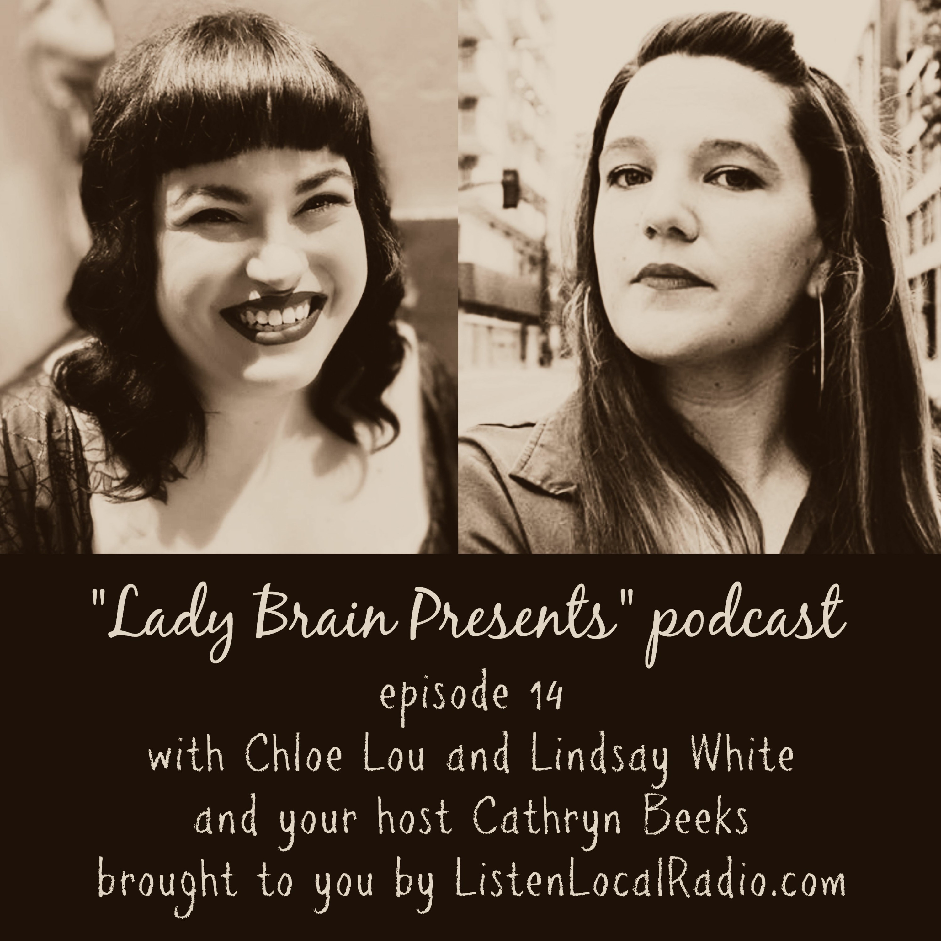 "Lady Brain Presents" episode 14 with Chloe Lou and Lindsay White 7 14 20 episode artwork