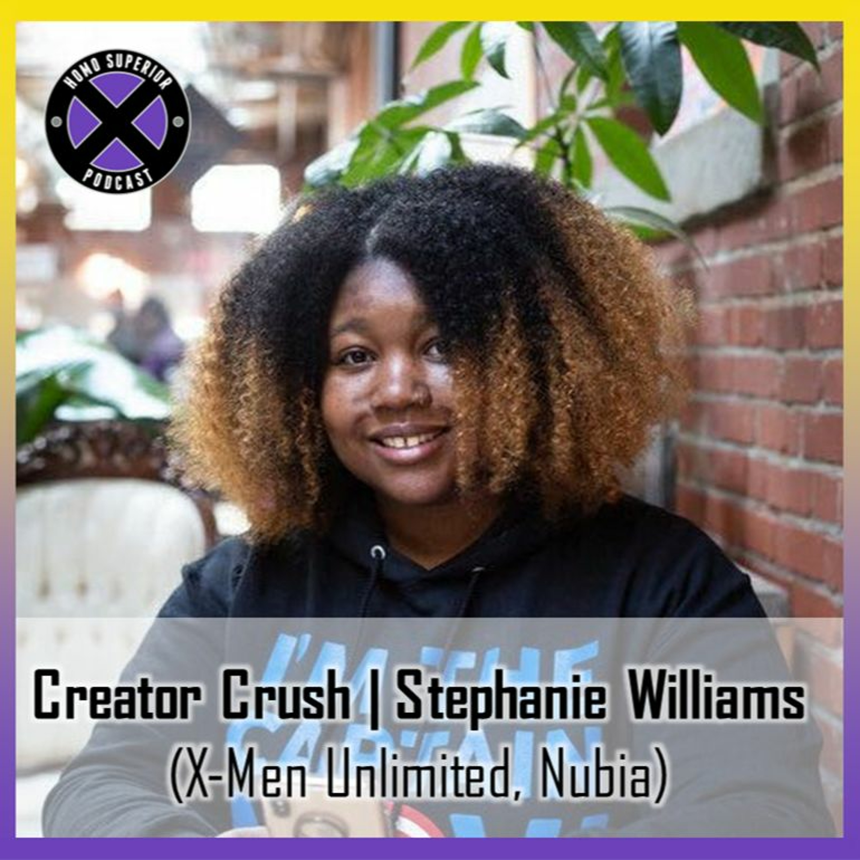 Creator Crush - Stephanie Williams: X-men Unlimited, Nubia, Strange and Unsung episode artwork