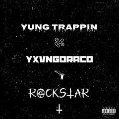 rockstar, yung trappin, yxvngdraco - dRiLl boyz