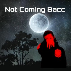 Not Coming Bacc