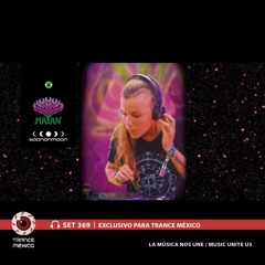 DJ Mayan / Set #369 exclusivo para Trance México