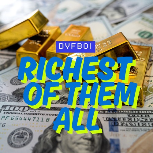 Richest of Them All