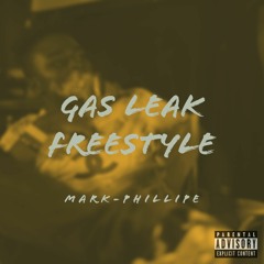 Gas Leak Freestyle