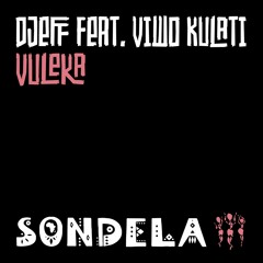 DJEFF featuring Viwo Kulati 'Vuleka' - Out 26.11
