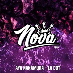 NOVA X AYA - LA DOT (ZOUK REMIX 2K19)
