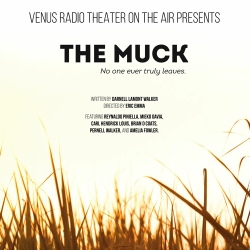 THE MUCK  |  A Radio Play by The Classical Theatre of Harlem and Venus Radio Theater