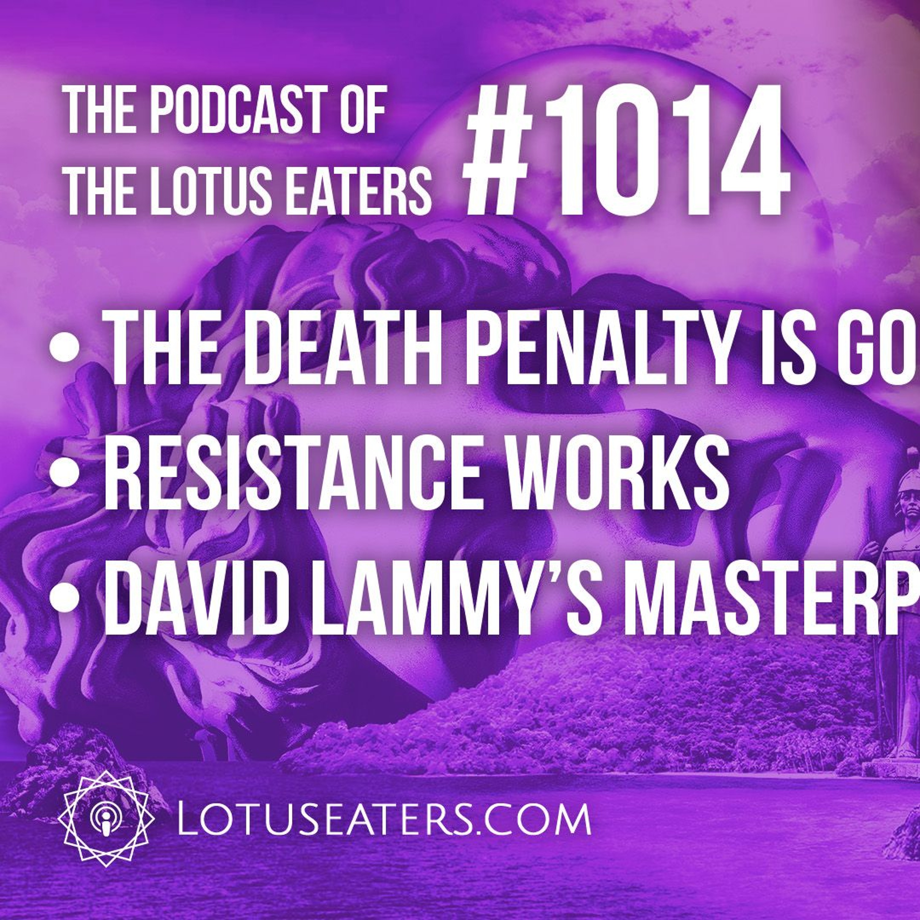 The Podcast of the Lotus Eaters #1014