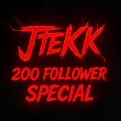 JTekk 200 Follower Special