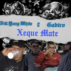 Xeque - Mate - feat@244gabiro (beat - @sushiboy011)