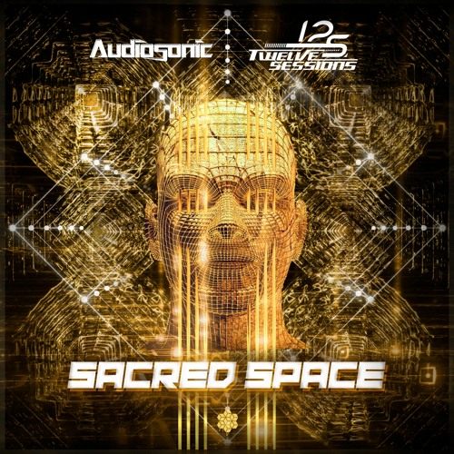 Audiosonic & Twelve Sessions - Sacred Space (Original Mix) | By Sonektar Records