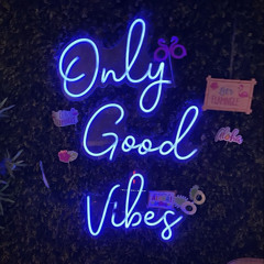 ONLY GOOD VIBES MIX