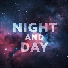 Night and Day