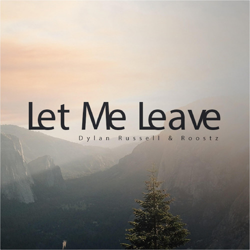 Let Me Leave (feat. Dylan Russell)