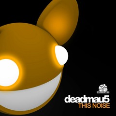 deadmau5 / This Noise (Original Mix)