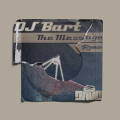 DJ Bart - The Message (DAVE remix)