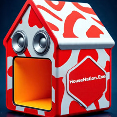 HouseNation.Exe