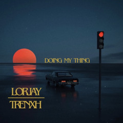 Lor Jay - Doing My Thing (Feat. Trenxh)