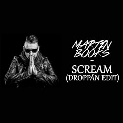 Martin Books - Scream (Droppán Edit)