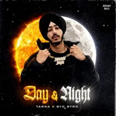 DAY _ NIGHT (FULL AUDIO) Tarna _ Byg Byrd _ New Punjabi Songs [slowed x reverb]