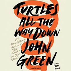 [FREE] KINDLE 💗 Turtles All the Way Down by  John Green,Kate Rudd,Listening Library