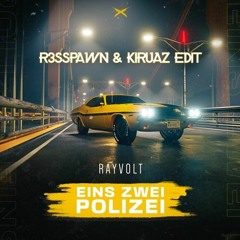 Rayvolt - Eins Zwei Polizei [R3sspawn & Kiruaz Edit]