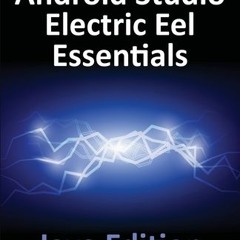 Android Studio Electric Eel Essentials - Java Edition: Developing Android Apps Using Android Studio