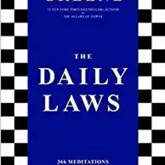 Download and Read online The Daily Laws: 366 Meditations on Power, Seduction, Mastery, Strategy, and