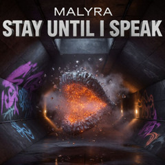 MALYRA – Stay Until I Speak [Slap House]