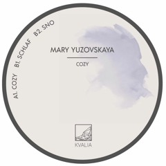 Mary Yuzovskaya - Sno - Kvalia (KVALIA006)