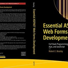 [VIEW] PDF EBOOK EPUB KINDLE Essential ASP.NET Web Forms Development: Full Stack Programming with C#