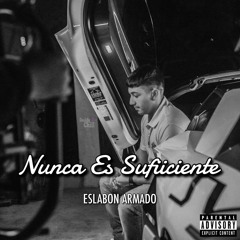 Nunca Es Suficiente - Eslabon Armado (2021)