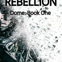 PDF/Ebook Dome: Rebellion BY : Johnathon Nicolaou