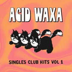 V/A - Acid Waxa Singles Club Hits Vol 1 [ACIWAX78]