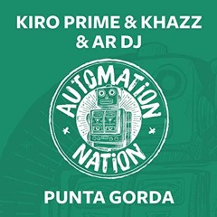 Kiro Prime, Khazz & AR DJ - Punta Gorda (Original Mix)