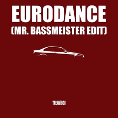 Tream - Eurodance (Mr. Bassmeister Frenchcore Edit)