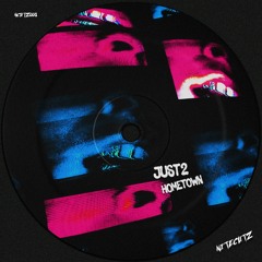 JUST2 - Hometown (Out Now)