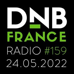 DNB FRANCE RADIO 159 - 24/05/2022 - Hosted by Mc Fly Dj