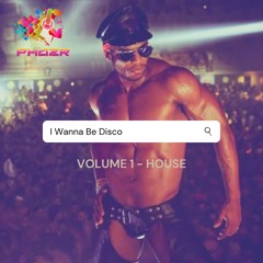 I Wanna Be Disco - House Volume 1 [FREE DOWNLOAD]